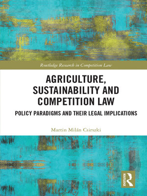 cover image of Agriculture, Sustainability and Competition Law